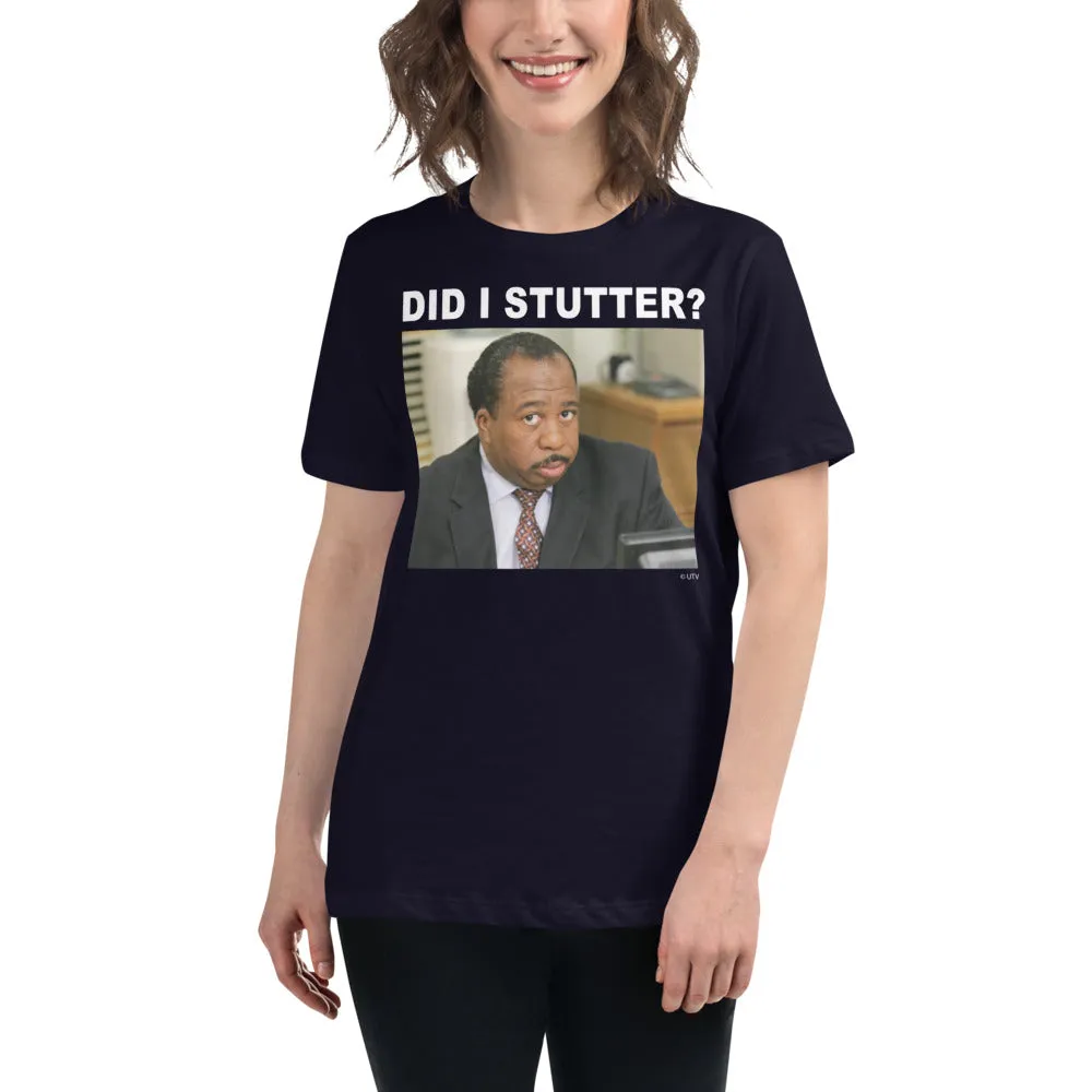 Did I Stutter? Women's Relaxed T-Shirt