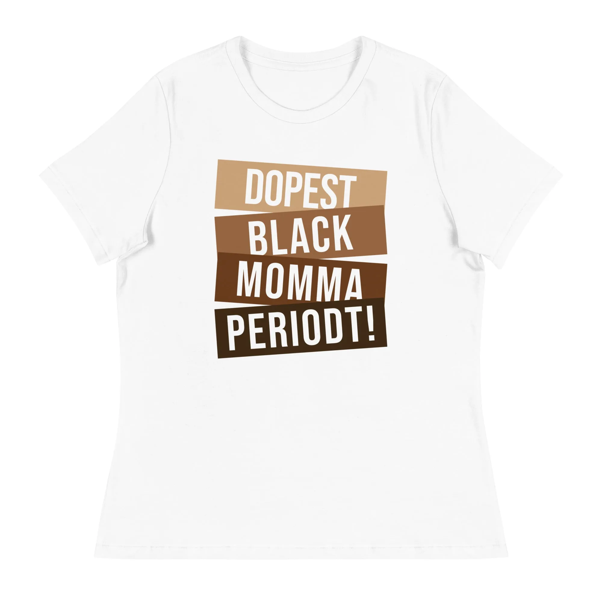 Dopest Black Momma Periodt! Women's Short Sleeve T-Shirt