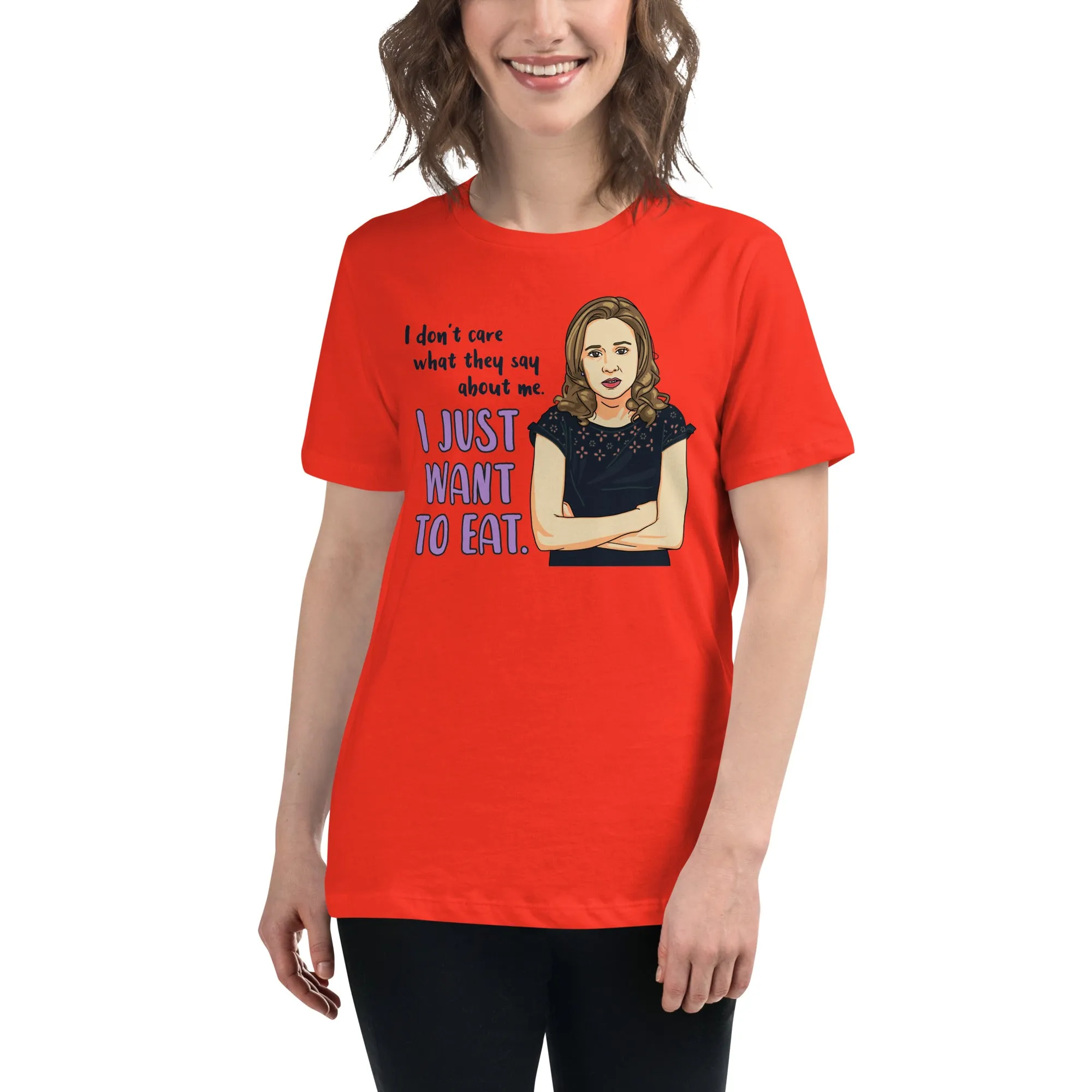 I Just Want To Eat Women's Relaxed T-Shirt