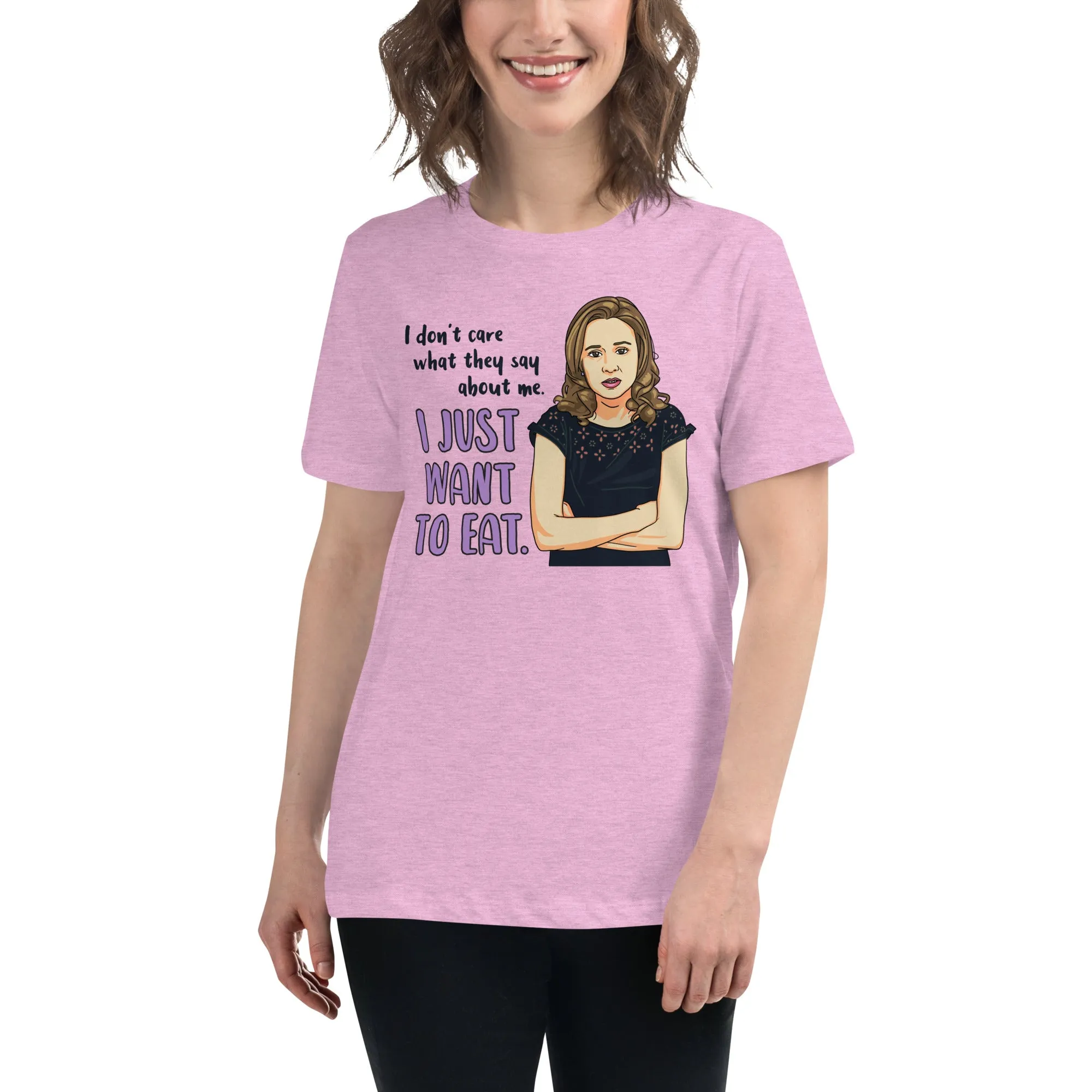 I Just Want To Eat Women's Relaxed T-Shirt